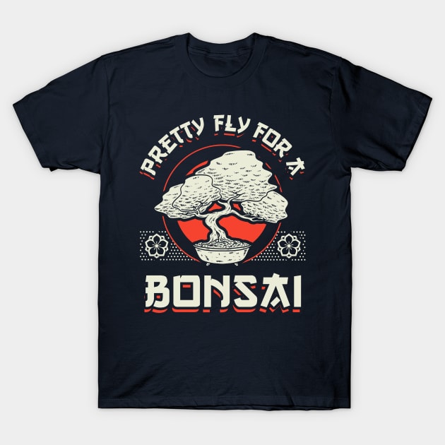 Pretty Fly For A Bonsai T-Shirt by dumbshirts